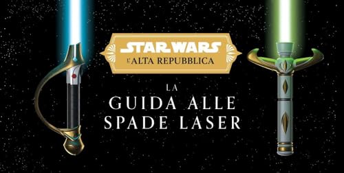La guida alle spade laser. L'Alta Repubblica. Star Wars. Ediz. a colori von Panini Comics