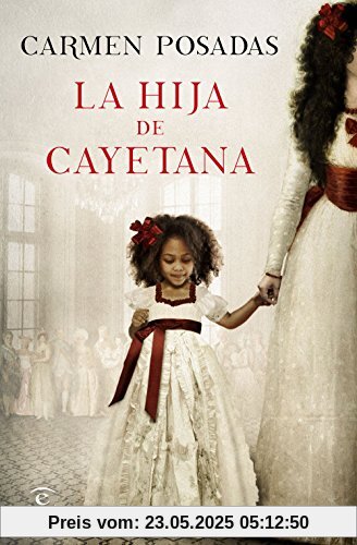 La hija de Cayetana (ESPASA NARRATIVA)
