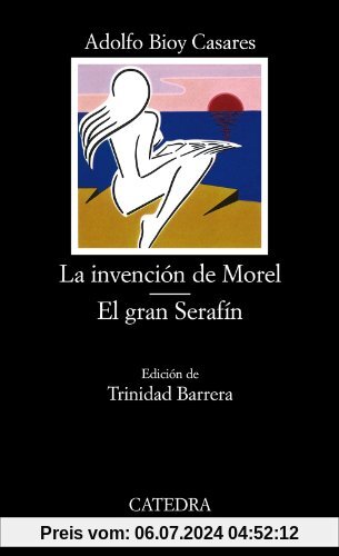 La invención de Morel ; El gran Serafín (Letras Hispánicas)