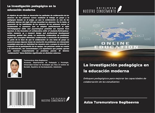 La investigación pedagógica en la educación moderna: Enfoques pedagógicos para mejorar las capacidades de colaboración de los estudiantes von Ediciones Nuestro Conocimiento