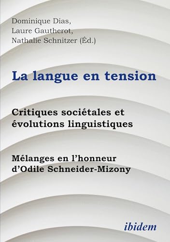 La langue en tension: Critiques sociétales et évolutions linguistiques von ibidem