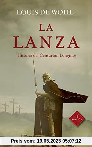 La lanza: Historia del centurión Longinos (Arcaduz, Band 41)