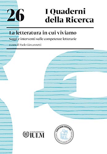 La letteratura in cui viviamo. Saggi e interventi sulle competenze letterarie von Loescher