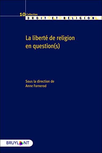 La liberté de religion en question(s) von BRUYLANT