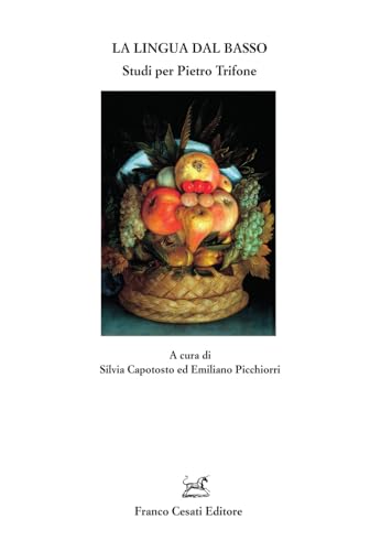 La lingua dal basso. Studi per Pietro Trifone (Quaderni della Rassegna) von Cesati