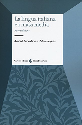 La lingua italiana e i mass media (Studi superiori)