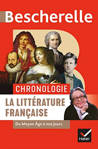 Bescherelle - Chronologie de la littérature française: du Moyen Âge à nos jours von HATIER
