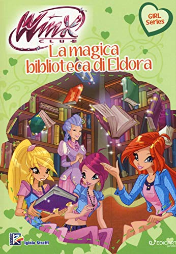 La magica biblioteca di Eldora. Winx club. Con aggiornamento online (Winx Girl Series) von Edicart