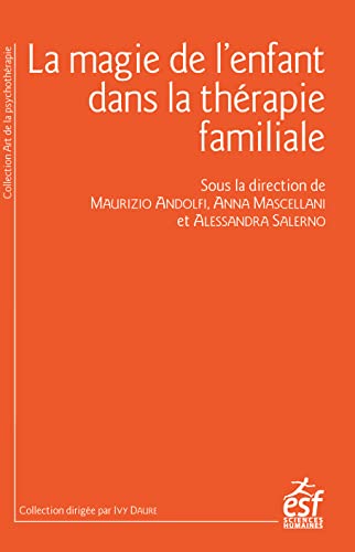 La magie de l'enfant en thérapie familiale La magie de l'enfant en thérapie familiale von ESF