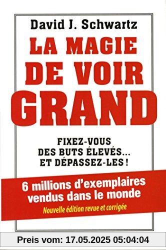 La magie de voir grand : Fixez-vous des buts élevés... et dépassez-les !