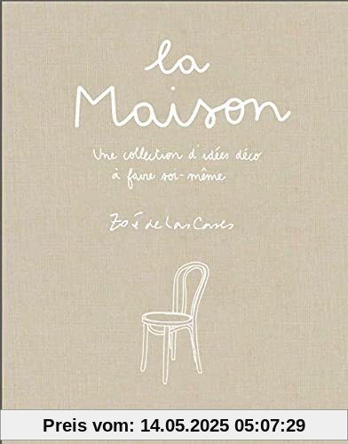 La maison de Zoé de Las Cases: Une collection d'idées déco à faire soi-même