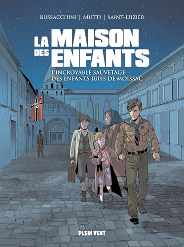 La maison des enfants: L'incroyable sauvetage des enfants juifs de Moissac La maison des enfants: L'incroyable sauvetage des enfants juifs de Moissac von PLEIN VENT