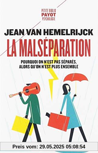 La malséparation : Pourquoi on n'est pas séparés alors qu'on n'est plus ensemble