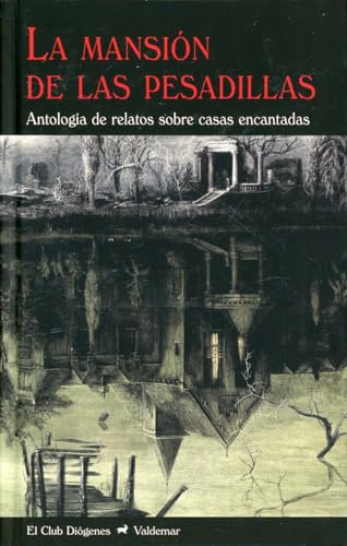La mansión de las pesadillas: Antología de relatos sobre casas encantadas (El Club Diógenes, Band 346) von Valdemar