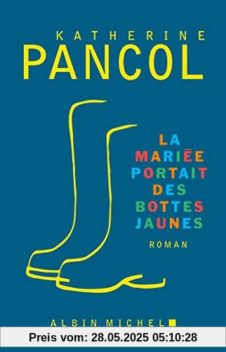 La mariée portait des bottes jaunes: Roman