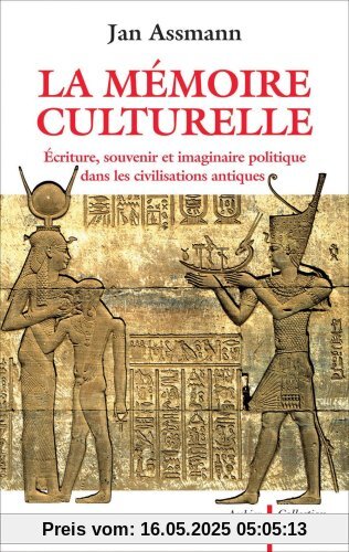 La mémoire culturelle : Ecriture, souvenir et imaginaire politique dans les civilisations antiques