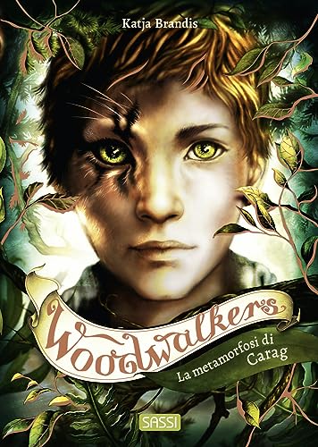 La metamorfosi di Carag. Woodwalkers (Vol. 1) (Sassi junior)