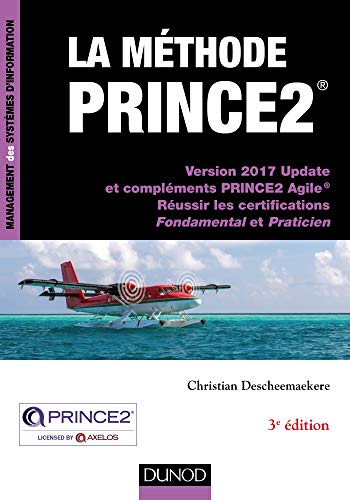 La méthode PRINCE2 - 3e éd. - Version 2017 Update et compléments PRINCE2 Agile: Version 2017 Update et compléments PRINCE2 Agile
