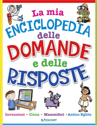La mia enciclopedia delle domande e delle risposte (1000 Perché) von Edicart