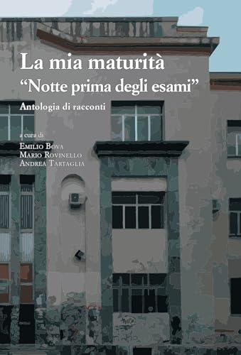 La mia maturità. «Notte prima degli esami» (Fuori collana) von La valle del tempo