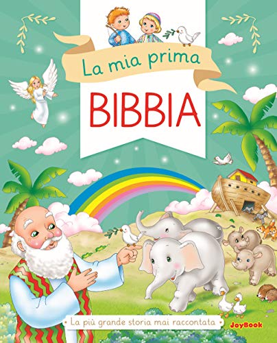 La mia prima Bibbia. La più grande storia mai raccontata (Varia)
