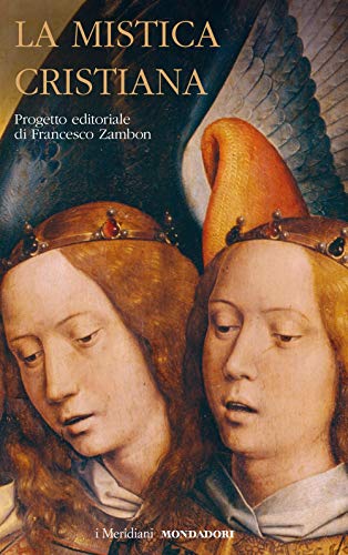 La mistica cristiana (Vol. 2) (I Meridiani)