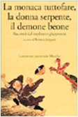 La monaca tuttofare, la donna serpente, il demone beone. Racconti dal medioevo giapponese (Letteratura universale. Mille gru) von Marsilio