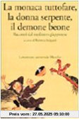 La monaca tuttofare, la donna serpente, il demone beone. Racconti dal medioevo giapponese
