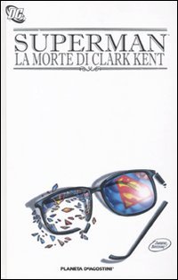 La morte di Clark Kent. Superman (Universo DC) von Planeta De Agostini
