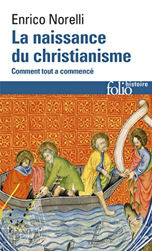 La naissance du christianisme: Comment tout a commencé von Folio