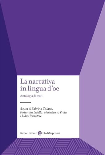 La narrativa in lingua d'oc. Antologia di testi (Studi superiori) von Carocci