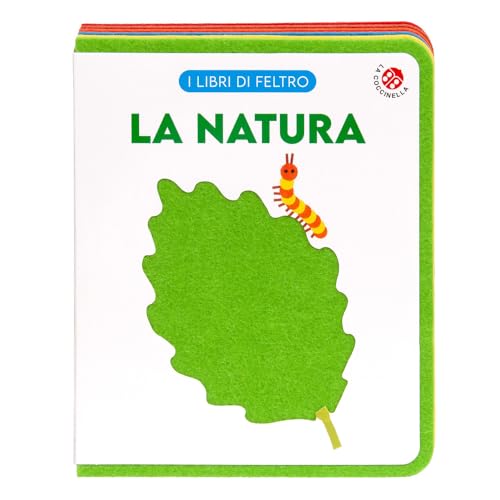La natura. Ediz. a colori (Libri di feltro) von La Coccinella