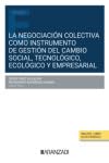 La negociación colectiva como instrumento de gestión del cambio social, tecnológico, ecológico y empresarial (Estudios) von Aranzadi