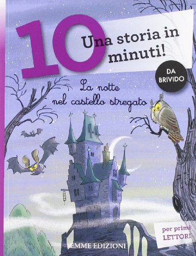 La notte nel castello stregato. Una storia in 10 minuti! (Tre passi) von Emme Edizioni