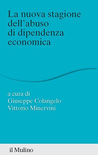 La nuova stagione dell'abuso di dipendenza economica (Percorsi) von Il Mulino