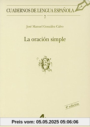 La oración simple (G) (Cuadernos de lengua española, Band 7)