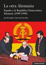 La otra Alemania: España y la República Democrática Alemana (1949-1990) von Editorial Comares