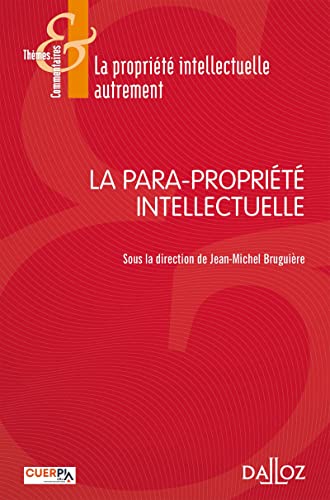 La para-propriété intellectuelle von DALLOZ