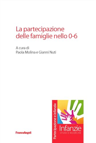 La partecipazione delle famiglie nello 0-6 (Infanzie) von Franco Angeli