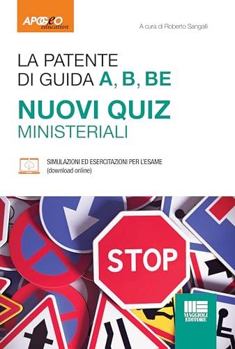 La patente di guida A, B, BE. Nuovi quiz ministeriali. Con software di simulazione (Apogeo education)
