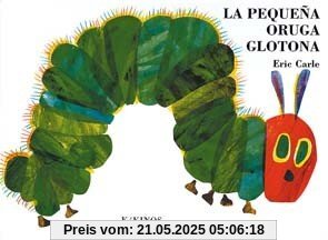 La pequeña oruga glotona (Eric Carle Spanish)