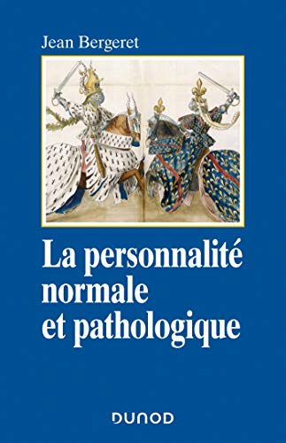 La personnalité normale et pathologique - 3e éd. - Les structures mentales, le caractère, les symptô: Les structures mentales, le caractère, les symptômes von DUNOD