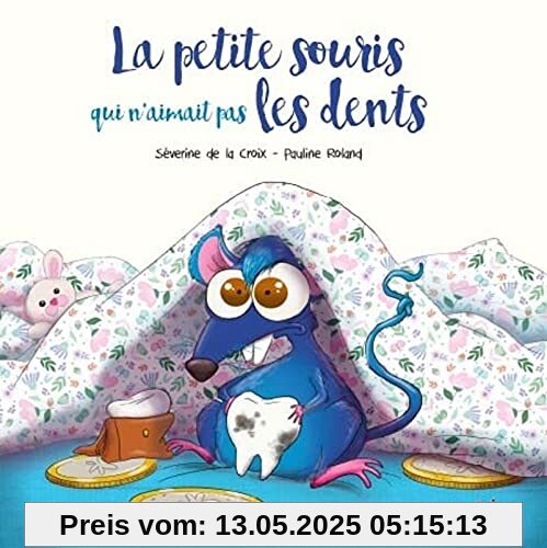 La petite souris qui n'aimait pas les dents La petite souris qui n'aimait pas les dents