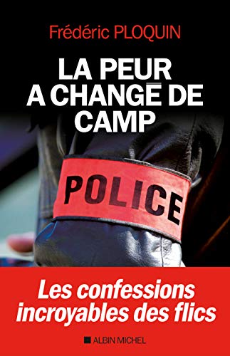 La peur a changé de camp : Les confessions incroyables de flics von Albin Michel