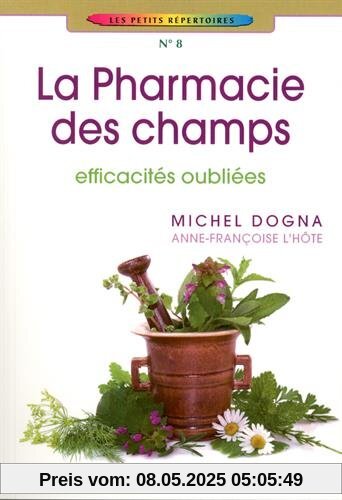 La pharmacie des champs : Efficacités oubliées