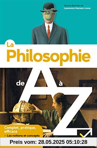 La philosophie de A à Z (nouvelle édition): les auteurs, les oeuvres et les notions philosophiques