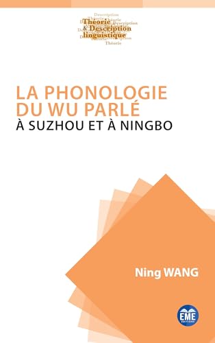 La phonologie du Wu parlé à Suzhou et à Ningbo von EME MODULAIRES