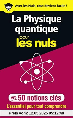 La physique quantique pour les nuls en 50 notions clés
