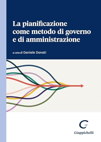 La pianificazione come metodo di governo e di amministrazione von Giappichelli