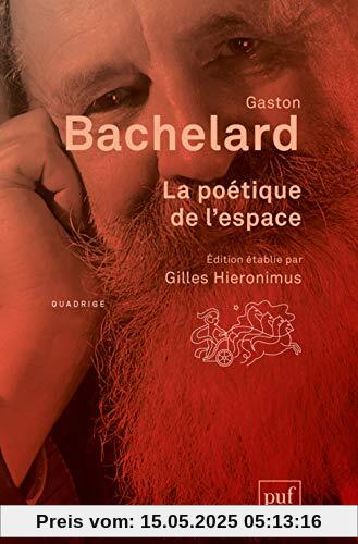 La poétique de l'espace: Édition établie par Gilles Hieronimus (Quadrige)